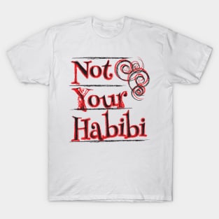 not your habibi T-Shirt